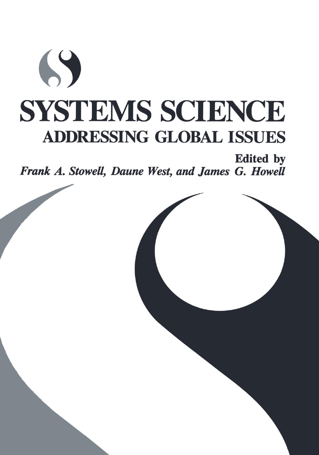 Systems Science: Addressing Global Issues by David Smith (auth.) Professor Frank A. Stowell Dr Daune West James G. Howell (eds.)