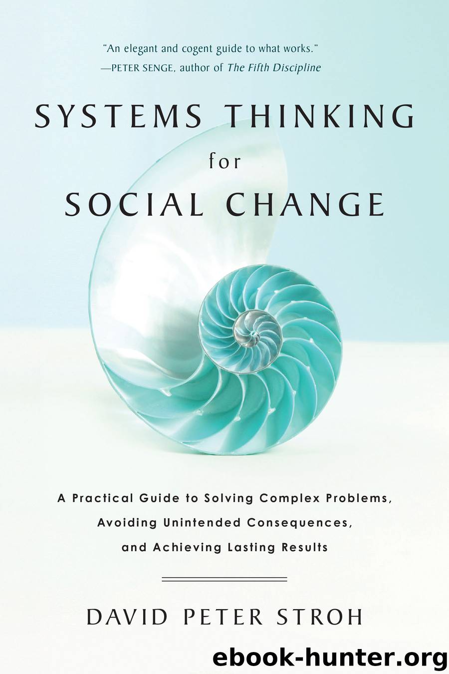 Systems Thinking for Social Change by David Peter Stroh