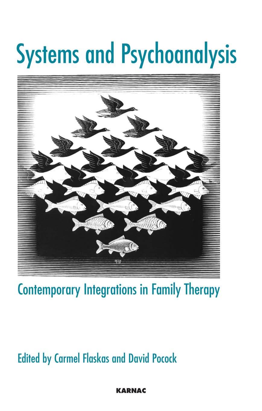 Systems and Psychoanalysis: Contemporary Integrations in Family Therapy by Unknow