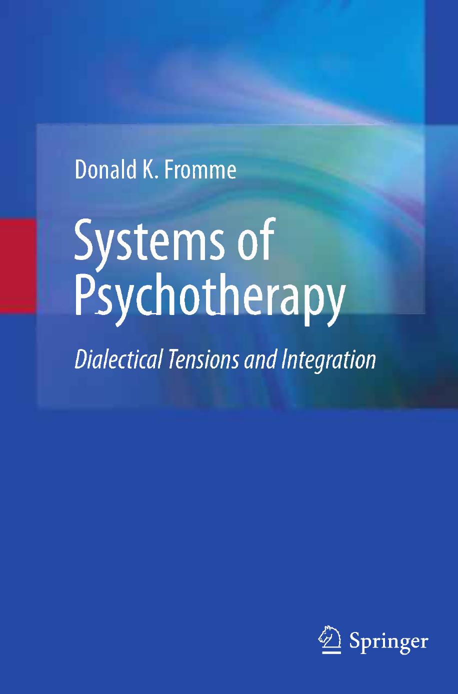 Systems of Psychotherapy: Dialectical Tensions and Integration by Donald K. Fromme (auth.)
