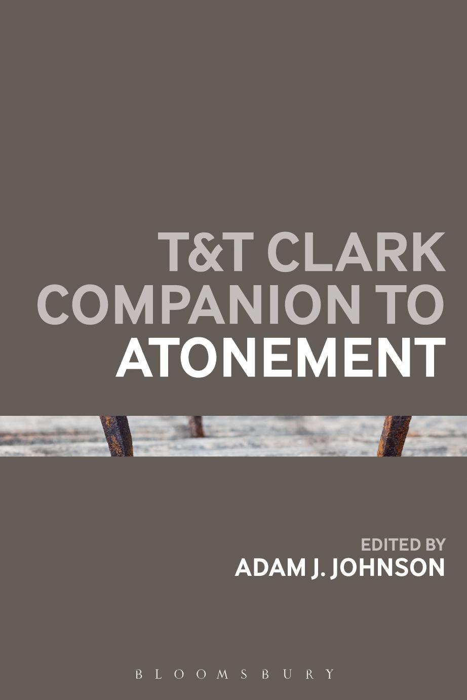 T & T Clark Companion to Atonement. by Johnson Adam J