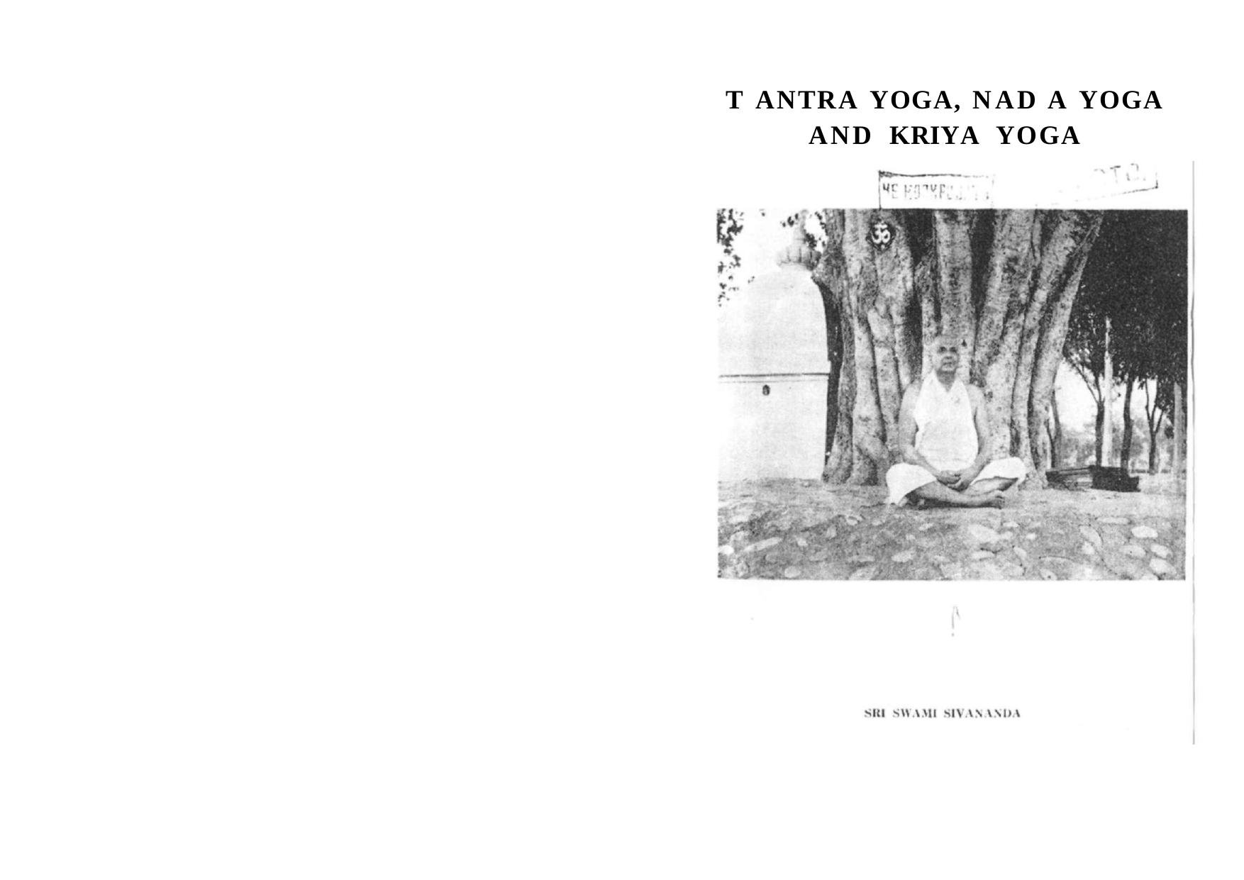 T ANTRA YOGA, NAD A YOGA AND KRIYA YOGA by Unknown