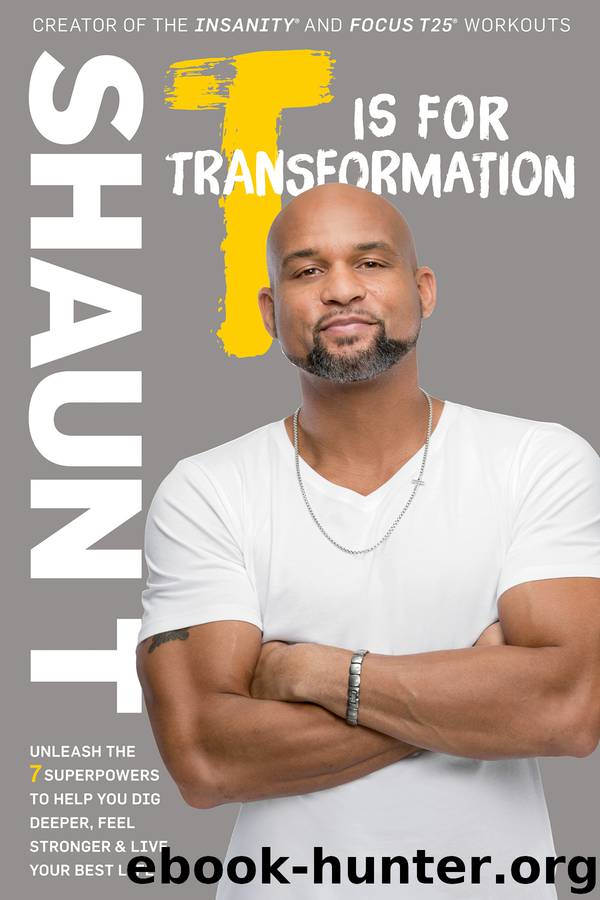 T is for Transformation by Shaun T