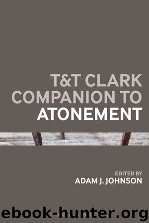 T&T Clark Companion to Atonement by Johnson Adam J