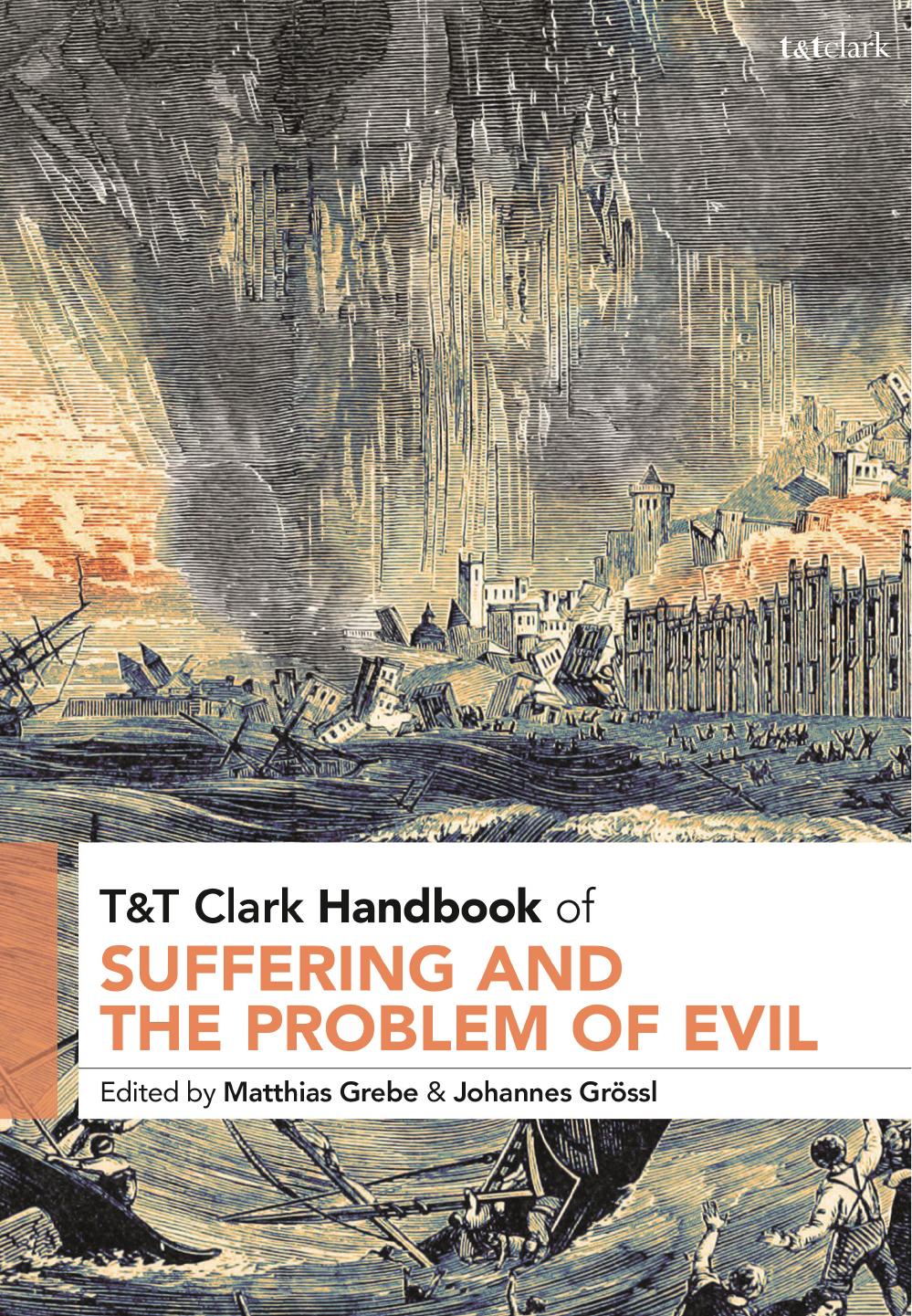 T&T Clark Handbook of Suffering and the Problem of Evil by Matthias Grebe Johannes Grössl