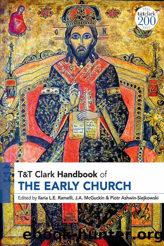 T&T Clark Handbook of the Early Church by Ilaria L.E. Ramelli;J.A. McGuckin;Piotr Ashwin-Siejkowski;