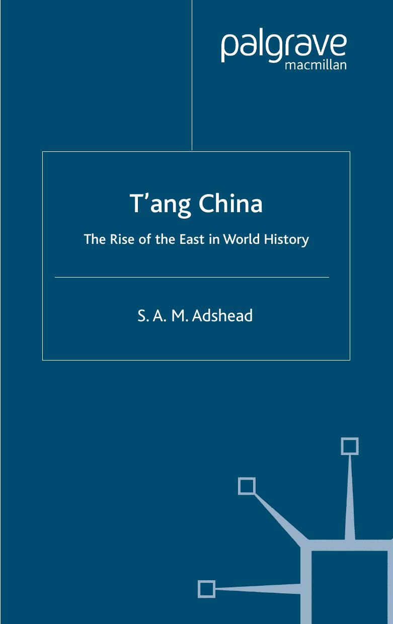 T'ang China: The Rise of the East in World History by Samuel Adrian M. Adshead