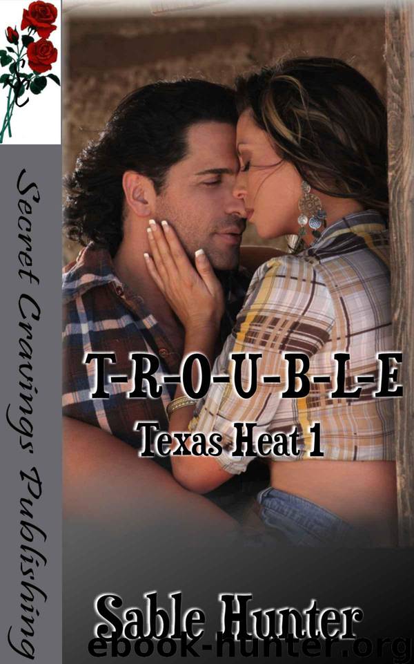 T-R-O-U-B-L-E (Texas Heat) by Hunter Sable