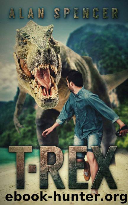 T-Rex: A Dinosaur Thriller by Spencer Alan