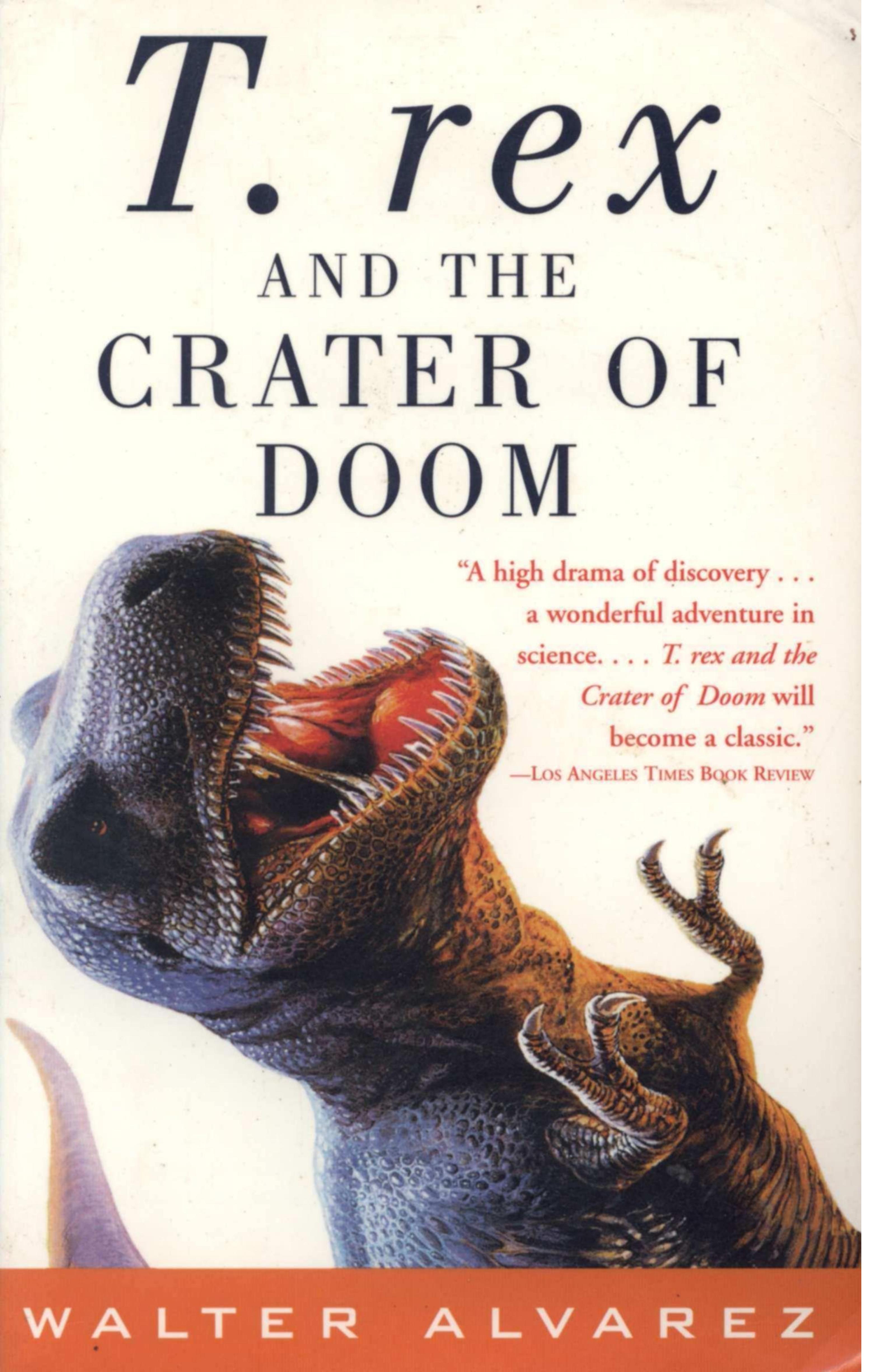 T. Rex and the Crater of Doom by Walter Alvarez
