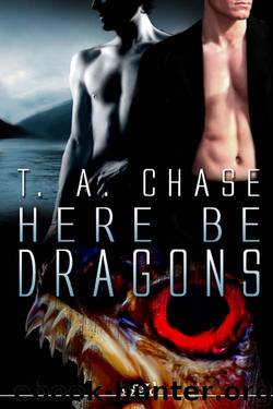 T.A. Chase - Dragons 01 - Here Be Dragons by T. A. Chase