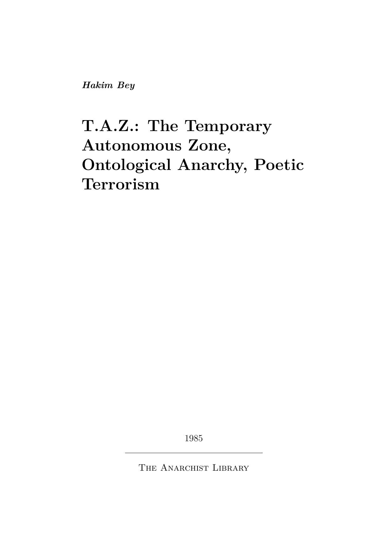 T.A.Z. THE TEMPORARY AUTONOMOUS ZONE ONTOLOGICAL ANARCHY POETIC TERRORISM by bey hakim