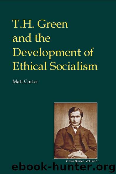 T.H. Green and the Development of Ethical Socialism by Matt Carter