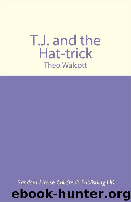 T.J. and the Hat-trick by Theo Walcott
