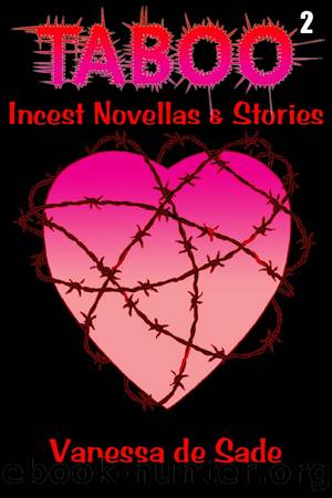 TABOO 2 - Incest Novellas & Stories by Vanessa de Sade