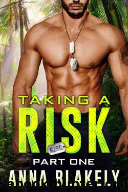 TAKING A RISK, PART ONE (R.I.S.C. Book 1) by Anna Blakely