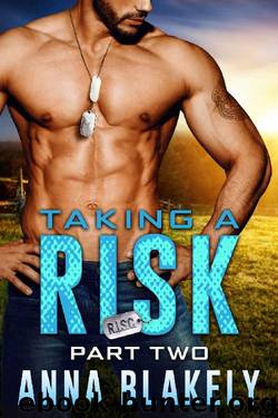 TAKING A RISK, PART TWO (R.I.S.C. Book 2) by Anna Blakely