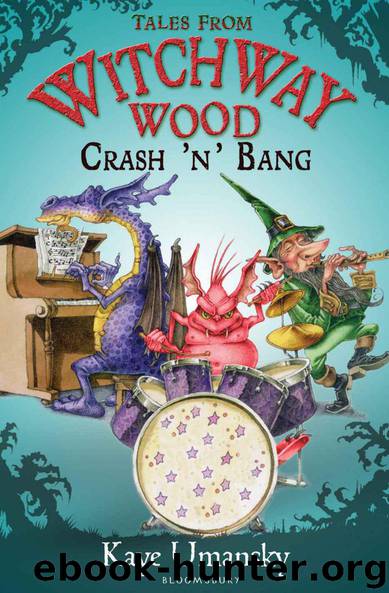 TALES FROM WITCHWAY WOOD: Crash 'n' Bang by Kaye Umansky