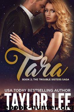 TARA (The Trouble Sisters Saga Book 2) by Taylor Lee