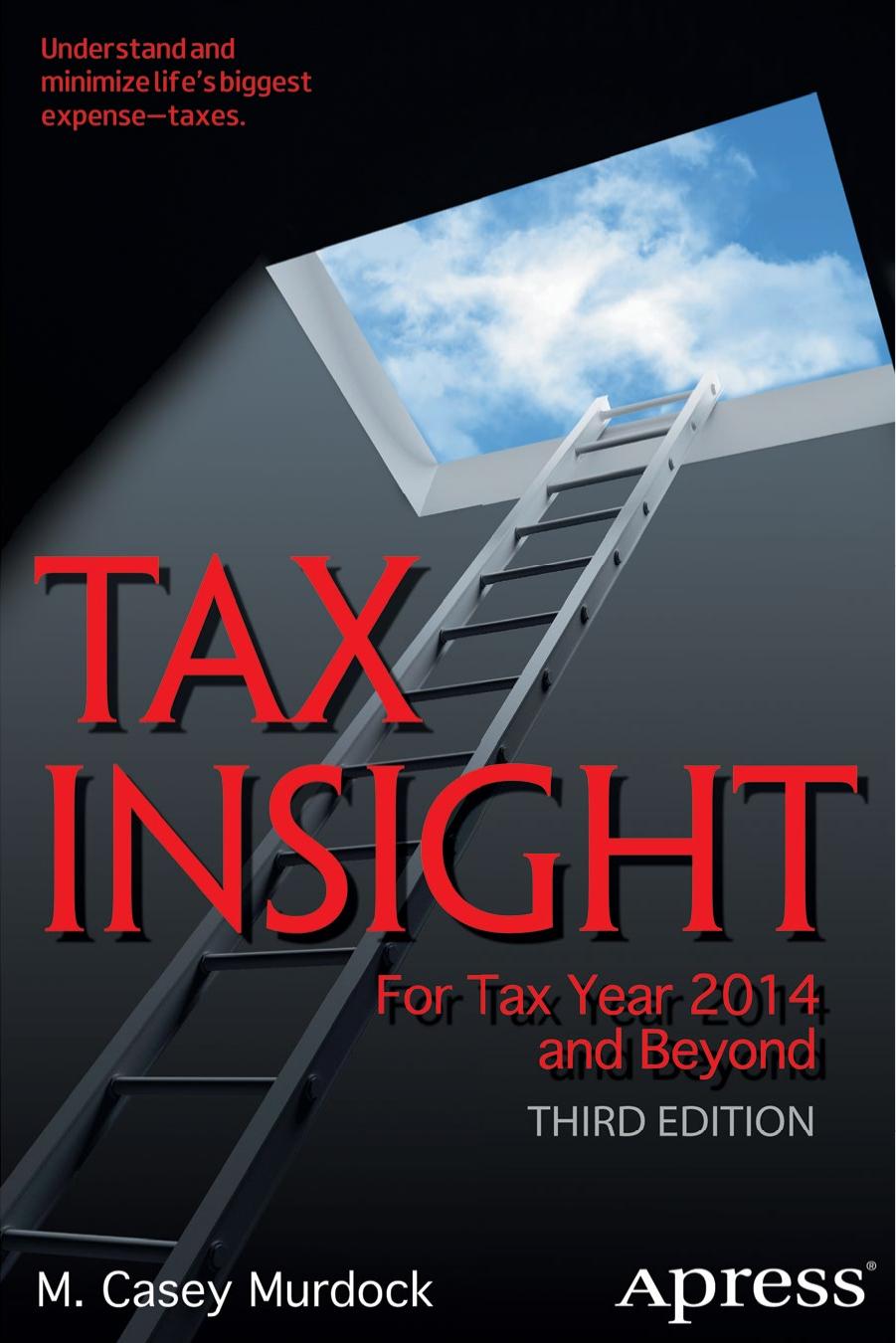TAX INSIGHT: FOR TAX YEAR 2014 AND BEYOND by M. Casey Murdock (auth.)
