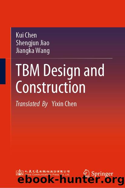 TBM Design and Construction by Kui Chen & Shengjun Jiao & Jiangka Wang