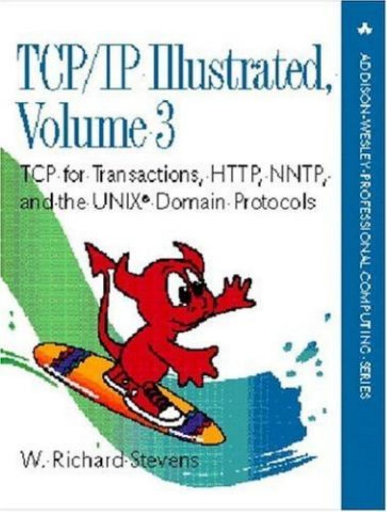 TCP/IP Illustrated: v. 3: TCP for Transactions, HTTP, NNTP and the Unix Domain Protocols by W. Richard Stevens