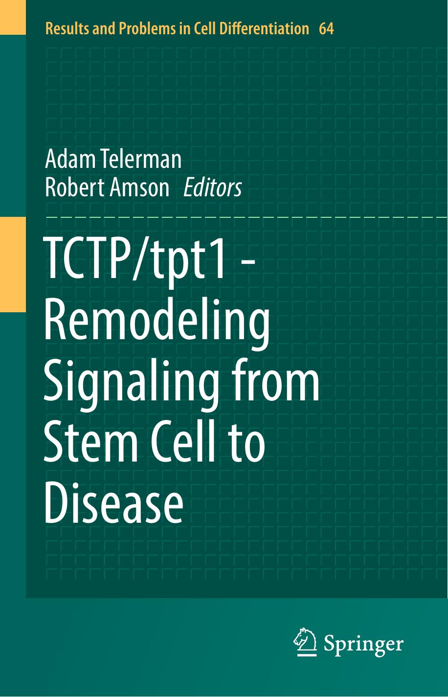 TCTP/tpt1 - Remodeling Signaling from Stem Cell to Disease by Adam Telerman Robert Amson (eds.)
