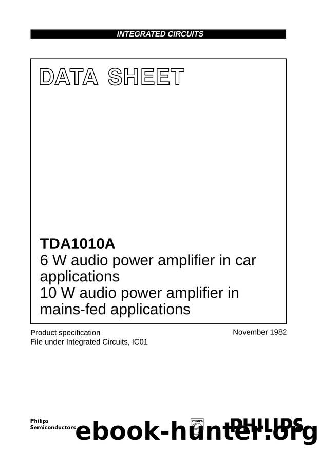 TDA1010A 6 W audio power amplifier in car applications 10 W audio power amplifier in mains-fed applications by Philips Semiconductors