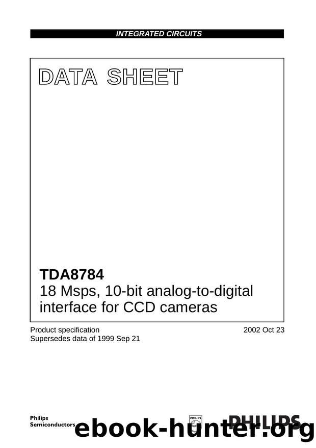 TDA8784 18 Msps, 10-bit analog-to-digital interface for CCD cameras by Philips Semiconductors