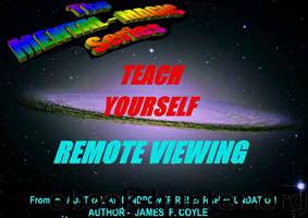 TEACH YOURSELF REMOTE VIEWING (The Mental Magic series) by James F. Coyle