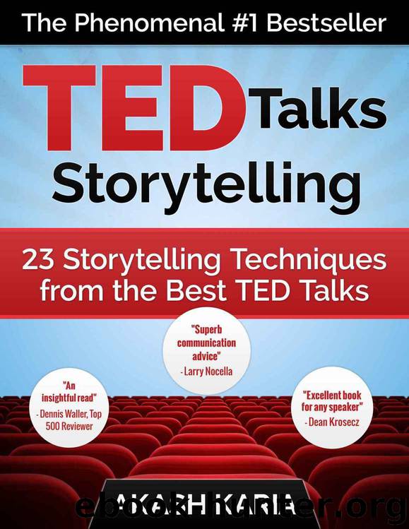 TED Talks Storytelling: 23 Storytelling Techniques from the Best TED Talks by Akash Karia