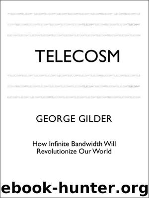 TELECOSM by GEORGE GILDER