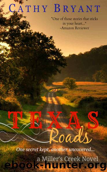 TEXAS ROADS (A Miller's Creek Novel Book 1) by Bryant Cathy