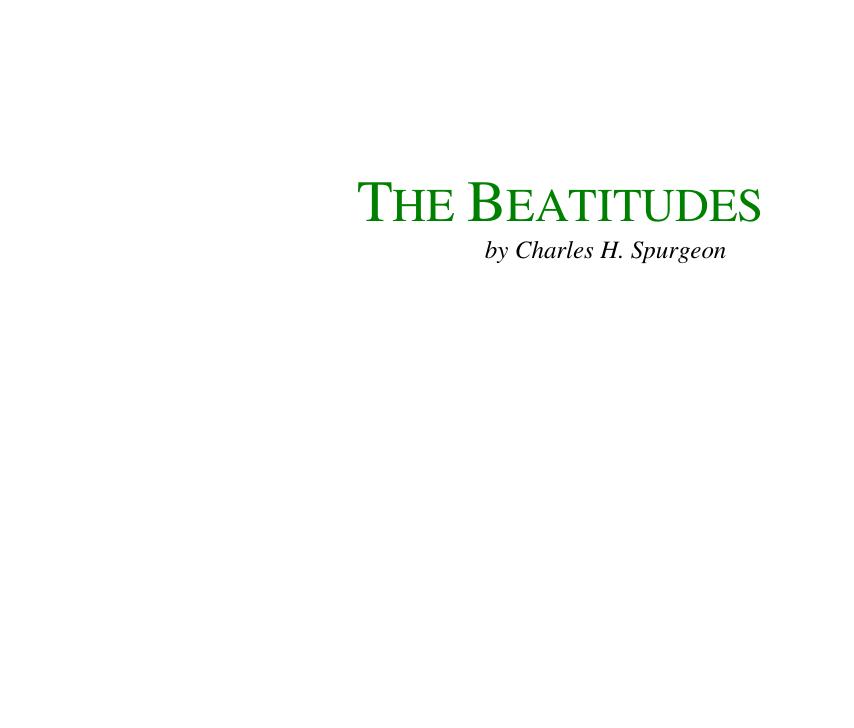 THE  BEATITUDES - The First Sermon of Jesus Nazaraine Christ by Charles H. Spurgeon