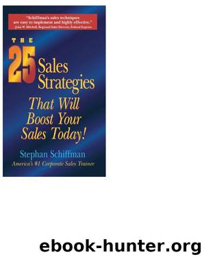 THE 25 Sales Strategies by by STEPHAN SCHIFFMAN;
