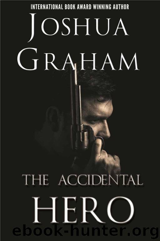 THE ACCIDENTAL HERO by Graham Joshua