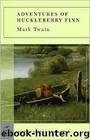 THE ADVENTURES OF HUCKLEBERRY FINN by Mark Twain