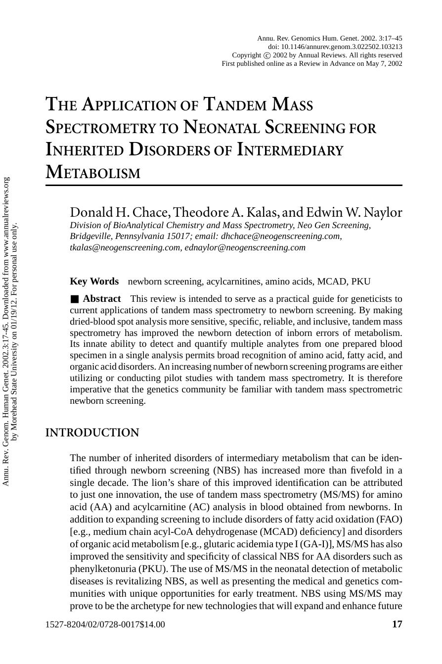 THE APPLICATION OF TANDEM MASS SPECTROMETRY TO NEONATAL SCREENING FOR INHERITED DISORDERS OF INTERMEDIARY METABOLISM by Donald H. Chace Theodore A. Kalas & Edwin W. Naylor