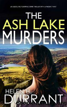 THE ASH LAKE MURDERS an absolutely gripping crime thriller with a massive twist (Detective Alice Rossi Mystery Book 1) by HELEN H. DURRANT