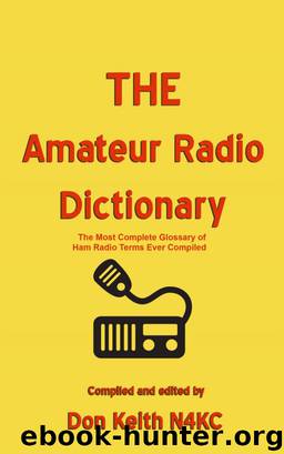 THE Amateur Radio Dictionary by Don Keith