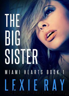 THE BIG SISTER (Miami Hearts Book 1) by Ray Lexie