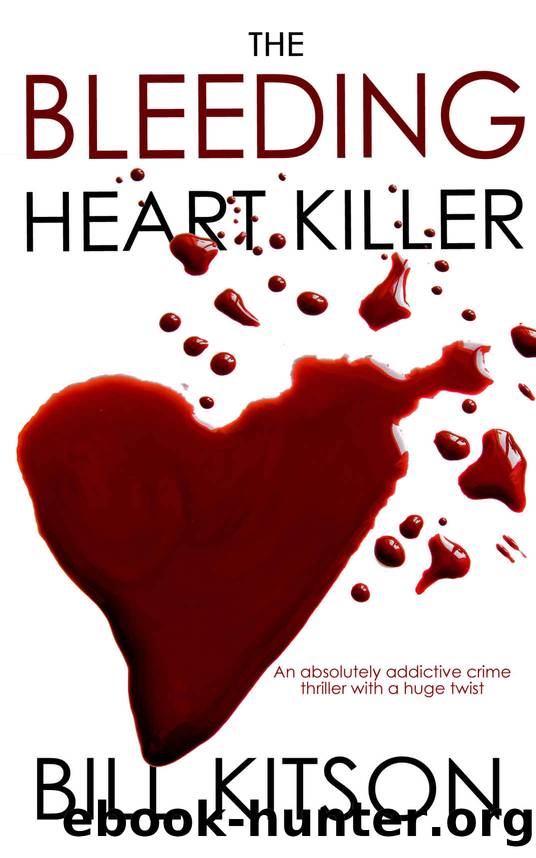THE BLEEDING HEART KILLER an absolutely addictive crime thriller with a huge twist (Detective Mike Nash Murder Mystery Book 11) by BILL KITSON