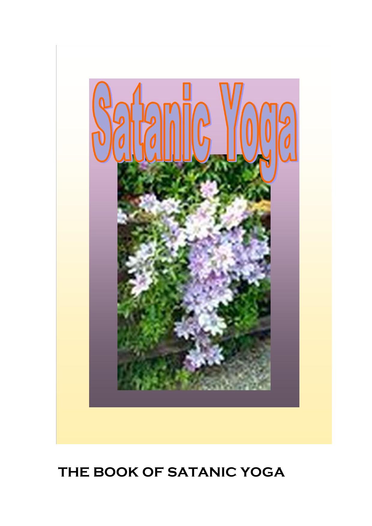 THE BOOK OF SATANIC YOGA by Owner