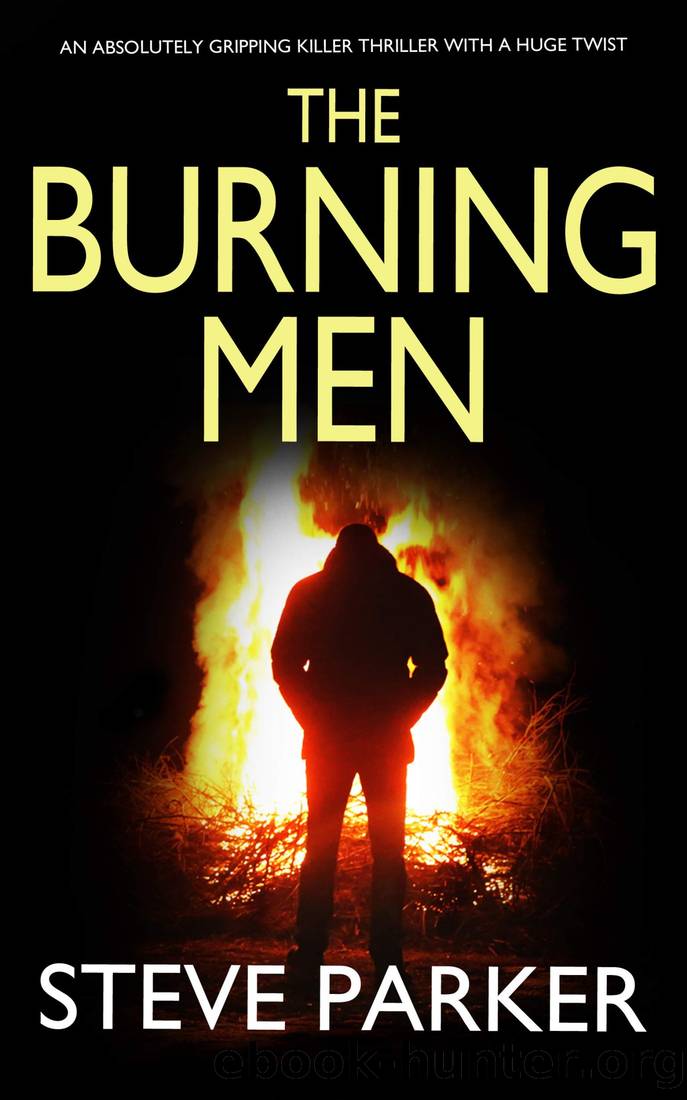 THE BURNING MEN an absolutely gripping killer thriller with a huge twist by STEVE PARKER