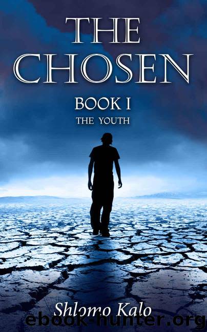 THE CHOSEN : The Youth: Historical Fiction (The Chosen Trilogy Book 1) by Kalo Shlomo