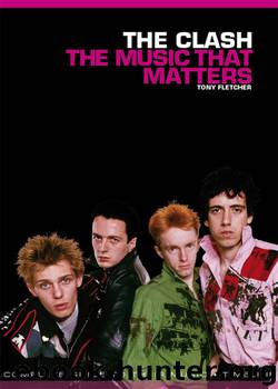 THE CLASH MUSIC THAT MATTERS by TONY FLETCHER