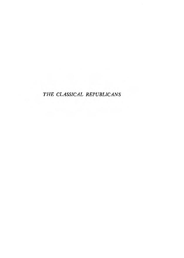 THE CLASSICAL REPUBLICANS, An Essay in the Recovery of a Pattern of Thought in Seventeenth-Century England by Z. S. Fink