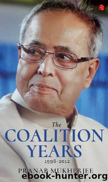 THE COALITION YEARS by Mukherjee & Pranab
