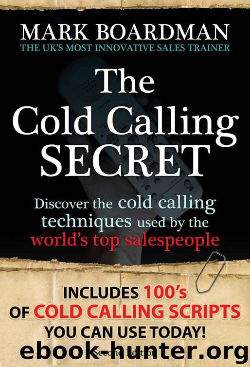THE COLD CALLING SECRET: Discover the NEW ground-breaking cold calling techniques that get results! Readable on Kindle, PC, Mac or iPad by Mark Boardman