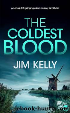 THE COLDEST BLOOD an absolutely gripping and unputdownable crime mystery (The Cambridgeshire Fens Mysteries Book 4) by JIM KELLY